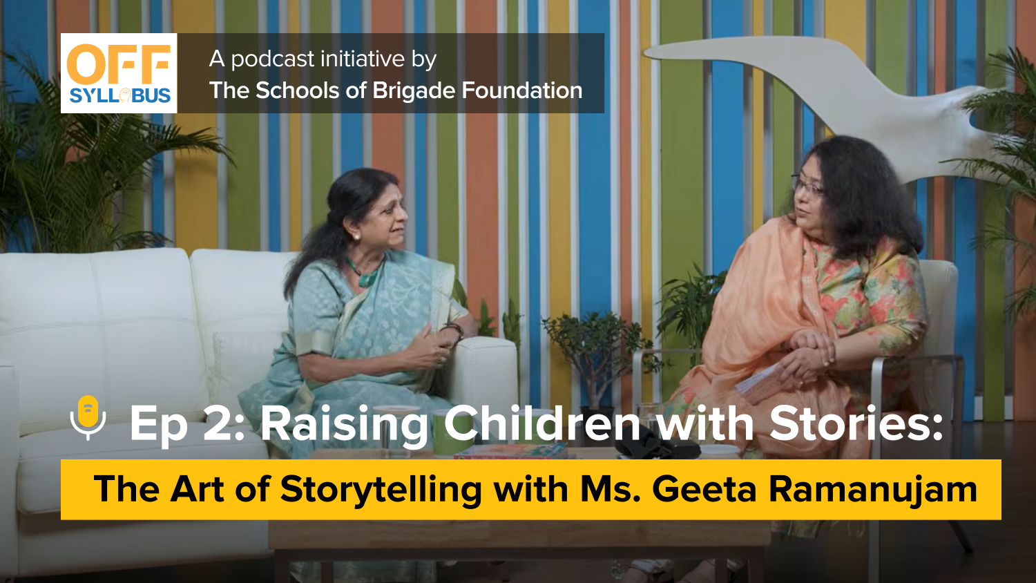 Raising Children with Stories: The Art of Storytelling with Ms. Geeta Ramanujam | Off Syllabus Ep. 2